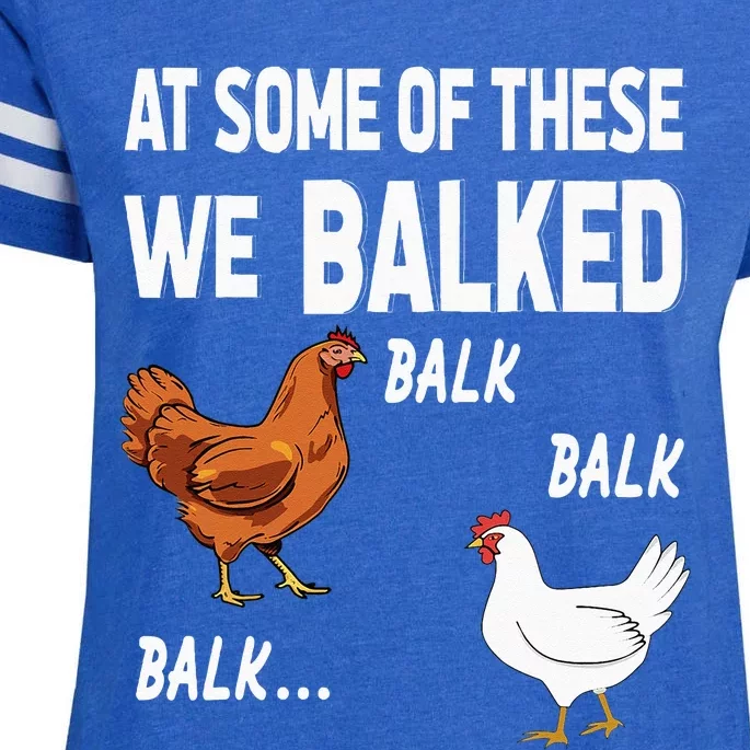 At Some Of These We Balked Chicken Lover Farmer Farm Gift Enza Ladies Jersey Football T-Shirt