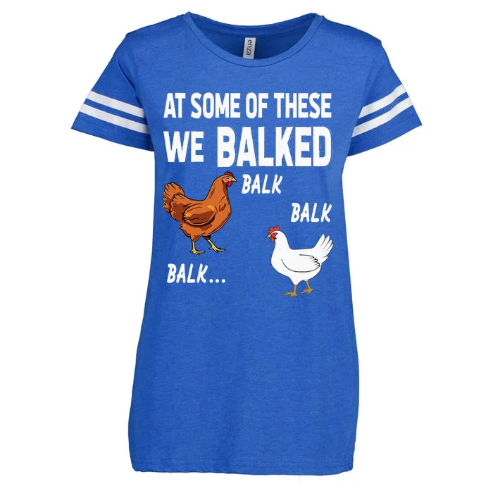 At Some Of These We Balked Chicken Lover Farmer Farm Gift Enza Ladies Jersey Football T-Shirt