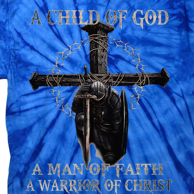 A Son Of God A Man Of Faith A Warrior Of Christ Christian Tie-Dye T-Shirt