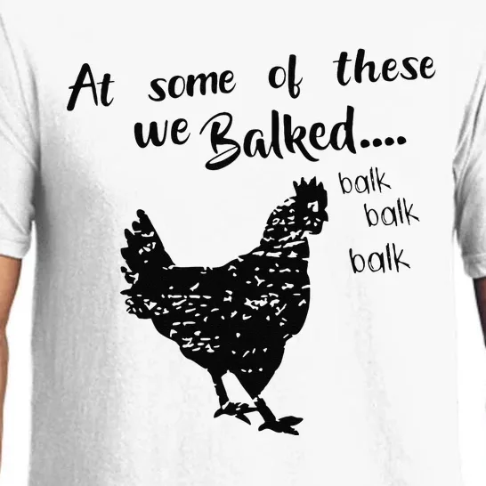 At Some Of These We Balked.... Balk Balk Balk Funny Design Pajama Set