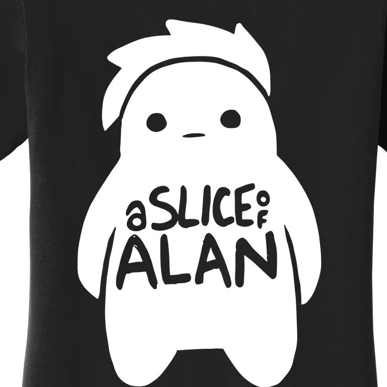 A Slice Of Alan Women's T-Shirt