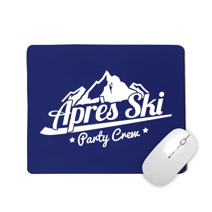 Apres Ski Party Crew Mousepad