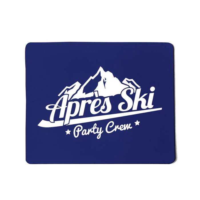 Apres Ski Party Crew Mousepad