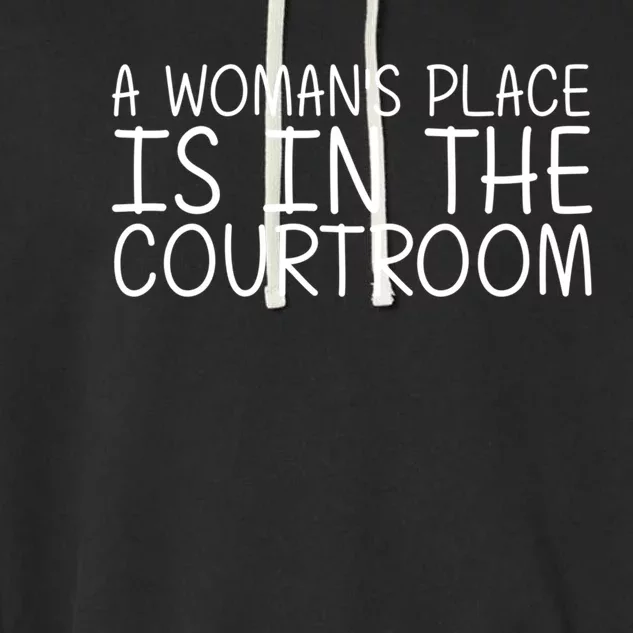 A 'S Place Is In The Courtroom Funny Lawyer Gift Idea Gift Garment-Dyed Fleece Hoodie