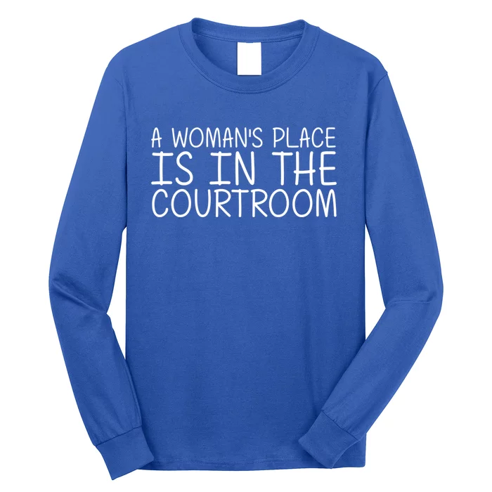 A 'S Place Is In The Courtroom Funny Lawyer Gift Idea Gift Long Sleeve Shirt