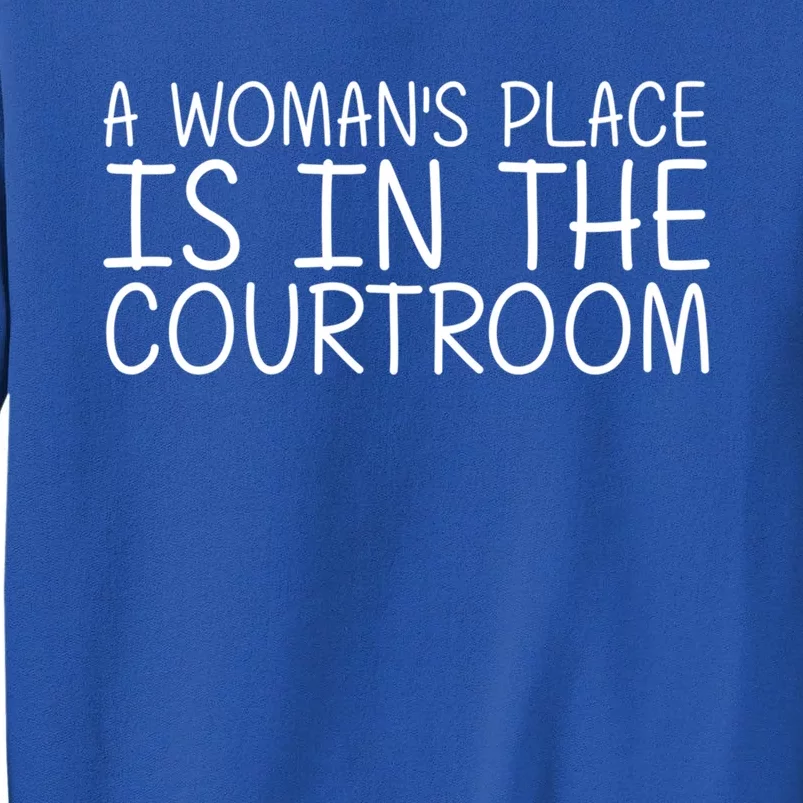 A 'S Place Is In The Courtroom Funny Lawyer Gift Idea Gift Sweatshirt