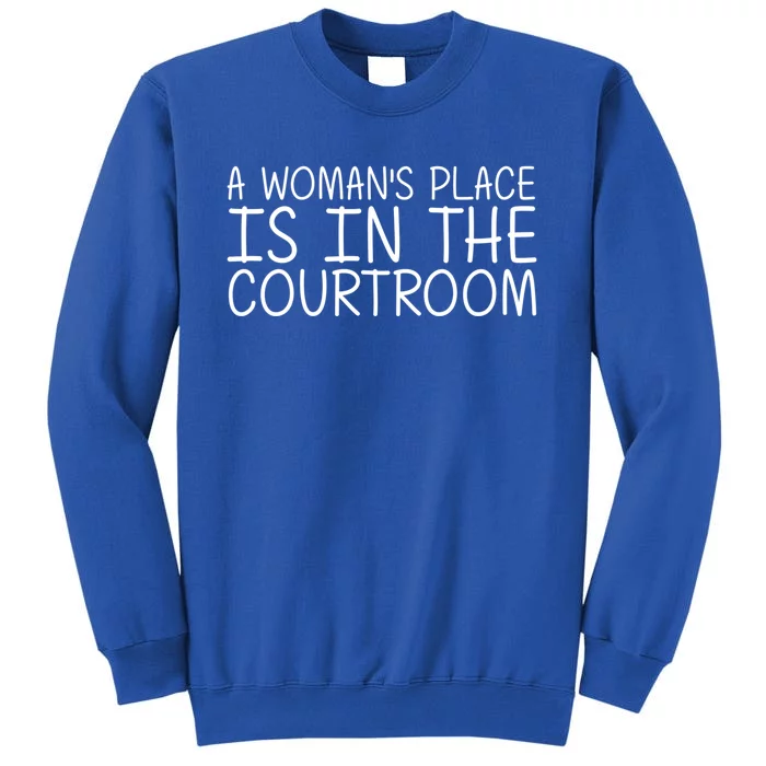 A 'S Place Is In The Courtroom Funny Lawyer Gift Idea Gift Sweatshirt