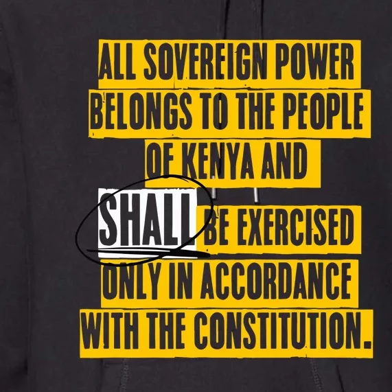 All Sovereign Power Belongs To The People Of Kenya And Shall Be Exercised Only I Premium Hoodie