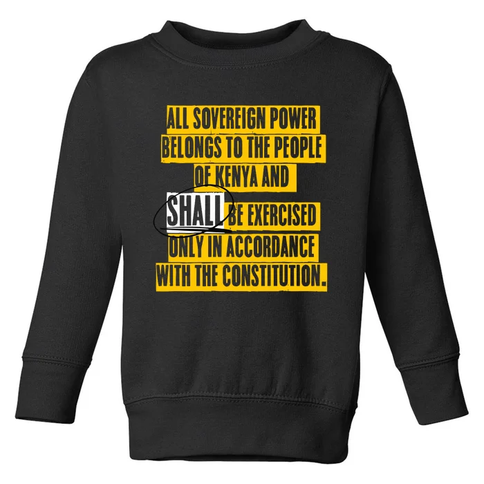 All Sovereign Power Belongs To The People Of Kenya And Shall Be Exercised Only I Toddler Sweatshirt