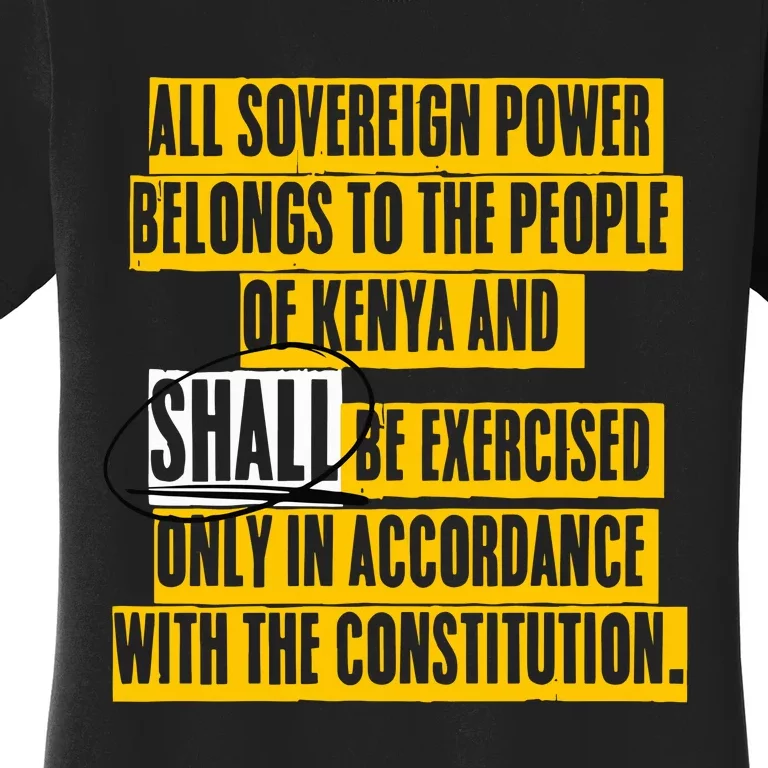 All Sovereign Power Belongs To The People Of Kenya And Shall Be Exercised Only I Women's T-Shirt