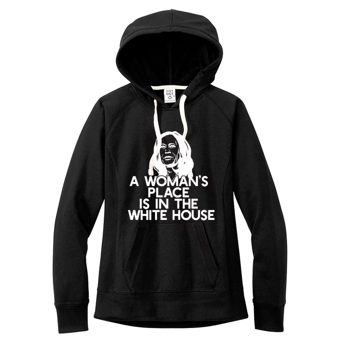 A S Place Is In The White House Kamala Harris Meme Meaningful Gift Women's Fleece Hoodie