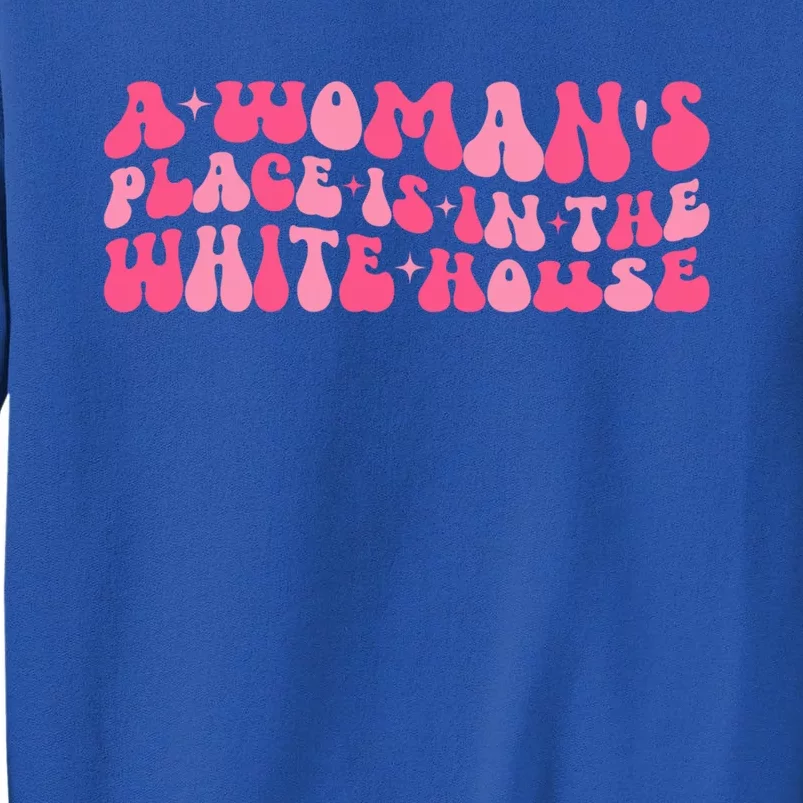 A S Place Is In The White House Female President Retro Gift Sweatshirt