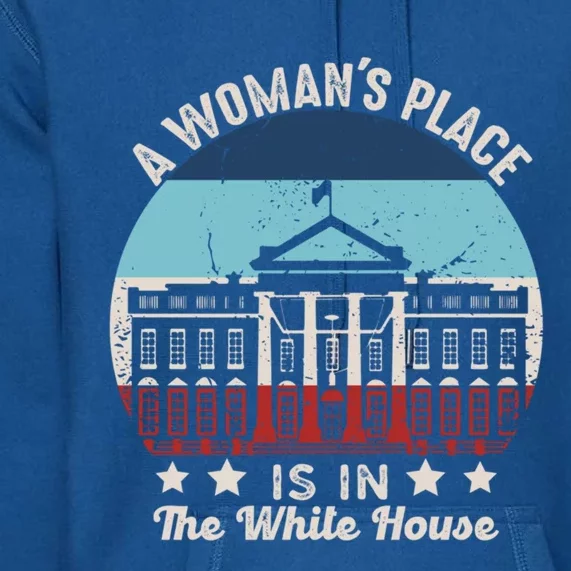 A S Place Is In The White House Quote 2024 President Great Gift Premium Hoodie