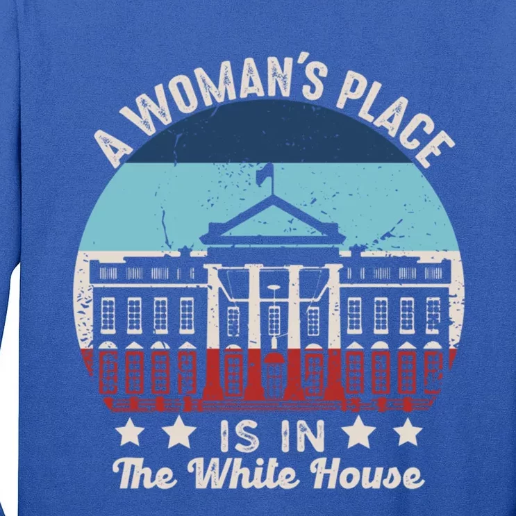 A S Place Is In The White House Quote 2024 President Great Gift Tall Long Sleeve T-Shirt