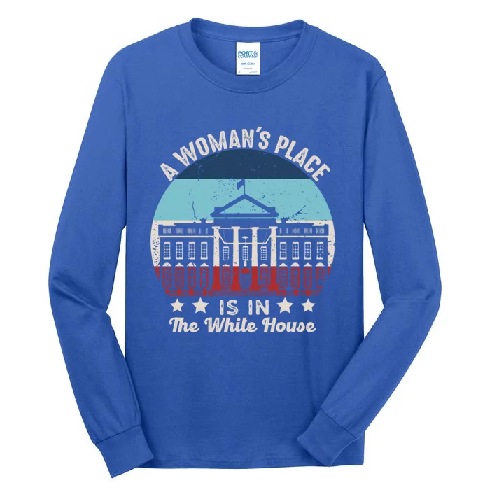 A S Place Is In The White House Quote 2024 President Great Gift Tall Long Sleeve T-Shirt