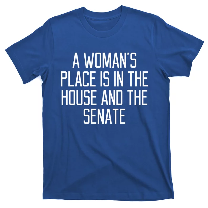 A S Place Is In The House And Senate Funny Quote Gift Cute Gift T-Shirt