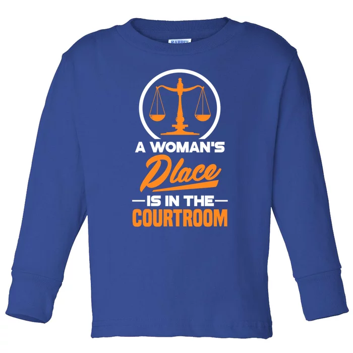 A 'S Place Is In The Courtroom Funny Lawyer Attorney Gift Toddler Long Sleeve Shirt