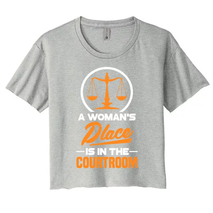 A 'S Place Is In The Courtroom Funny Lawyer Attorney Gift Women's Crop Top Tee