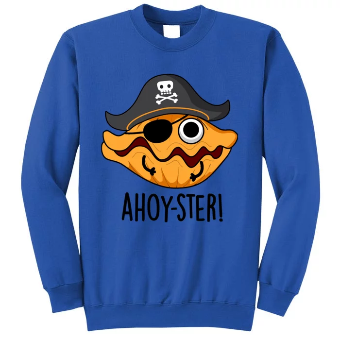 Ahoy Ster Pirate Funny Oyster Puns Tall Sweatshirt