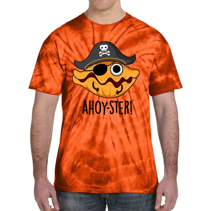 Ahoy Ster Pirate Funny Oyster Puns Tie-Dye T-Shirt