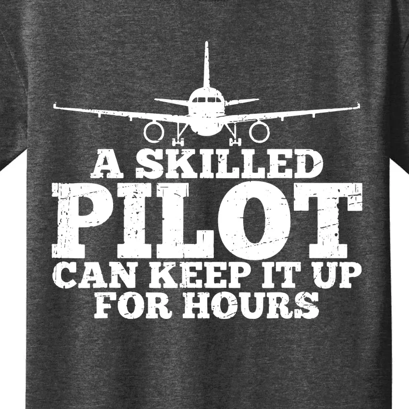 A Skilled Pilot Can Keep It Up For Hours Funny Aviation Kids T-Shirt