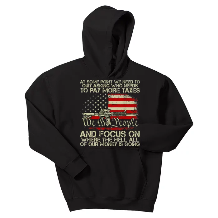 At Some Point We Need To Quit Asking Who Needs To Pay Taxes Kids Hoodie