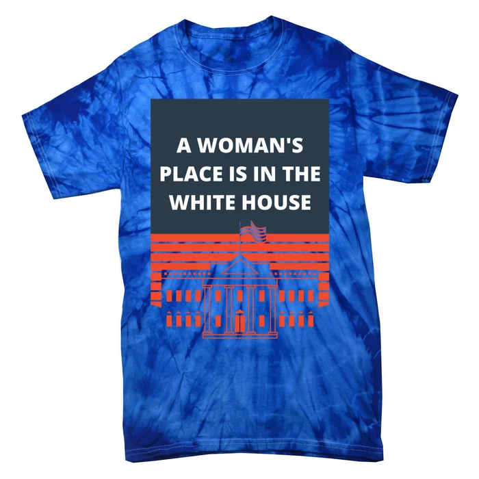 A S Place Is In The White House President Quote 2024 Funny Gift Tie-Dye T-Shirt