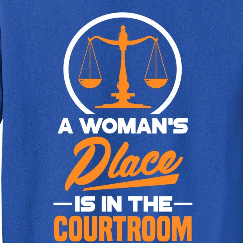 A 'S Place Is In The Courtroom Funny Lawyer Attorney Gift Tall Sweatshirt