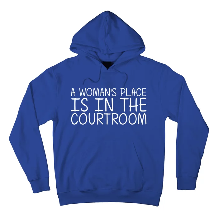 A 'S Place Is In The Courtroom Funny Lawyer Gift Idea Cool Gift Hoodie