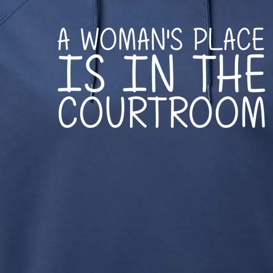 A 'S Place Is In The Courtroom Funny Lawyer Gift Idea Cool Gift Performance Fleece Hoodie