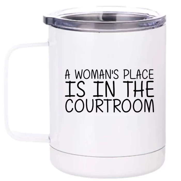 A 'S Place Is In The Courtroom Funny Lawyer Gift Idea Cool Gift Front & Back 12oz Stainless Steel Tumbler Cup