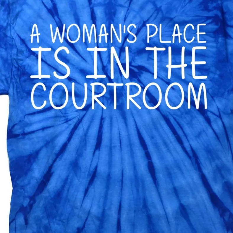 A 'S Place Is In The Courtroom Funny Lawyer Gift Idea Gift Tie-Dye T-Shirt