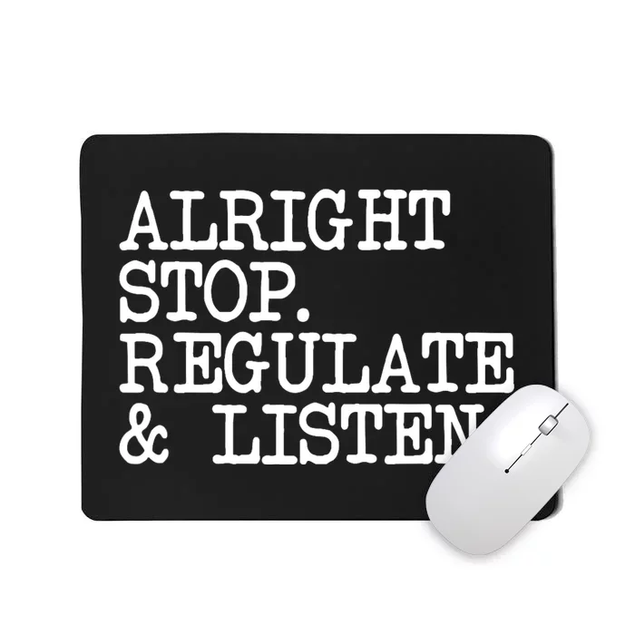 Alright Stop Regulate Listen School Counselor Mousepad