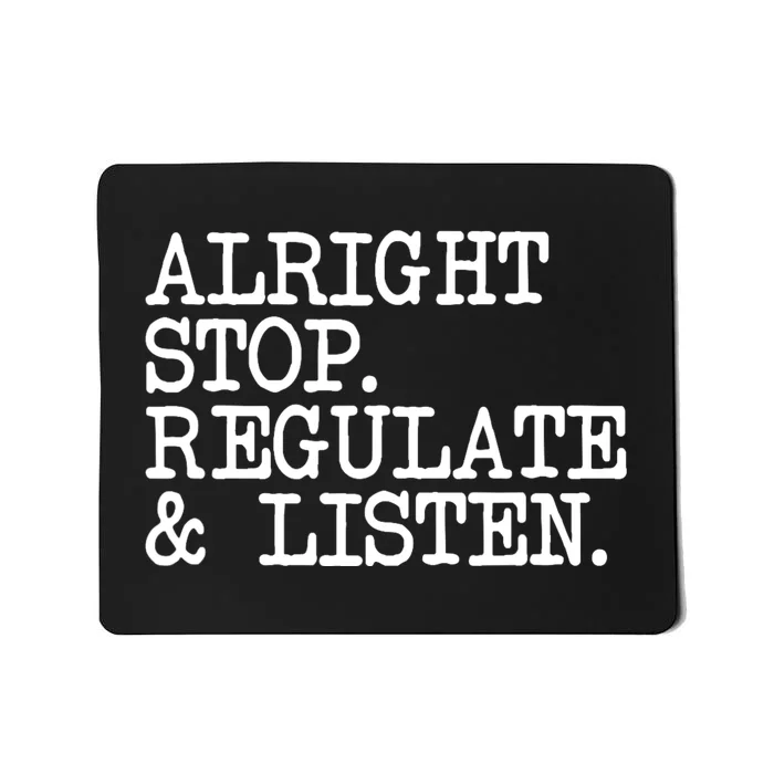 Alright Stop Regulate Listen School Counselor Mousepad