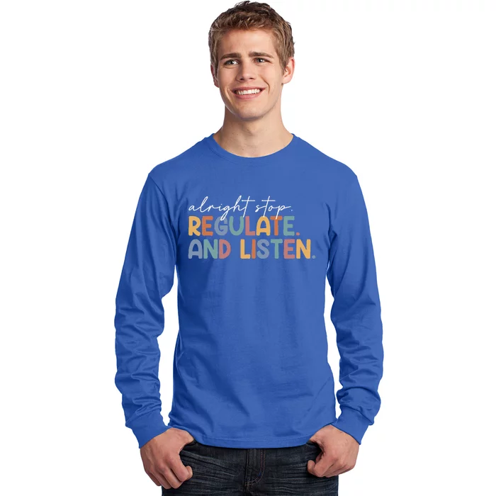 A.lright Stop R.egulate And Listen School Counselor Therapist Long Sleeve Shirt