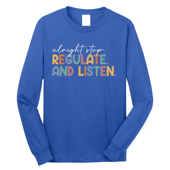 A.lright Stop R.egulate And Listen School Counselor Therapist Long Sleeve Shirt