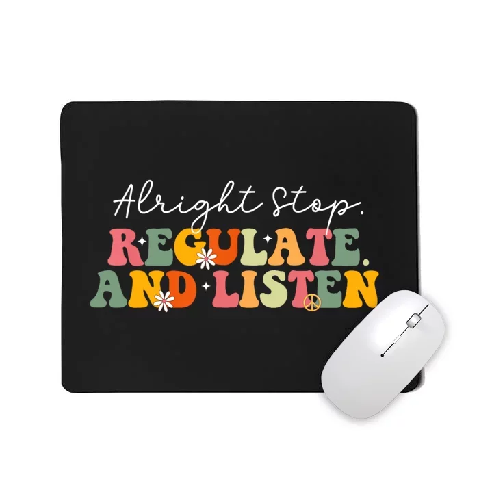 Alright Stop Regulate And Listen School Counselor Therapist Mousepad