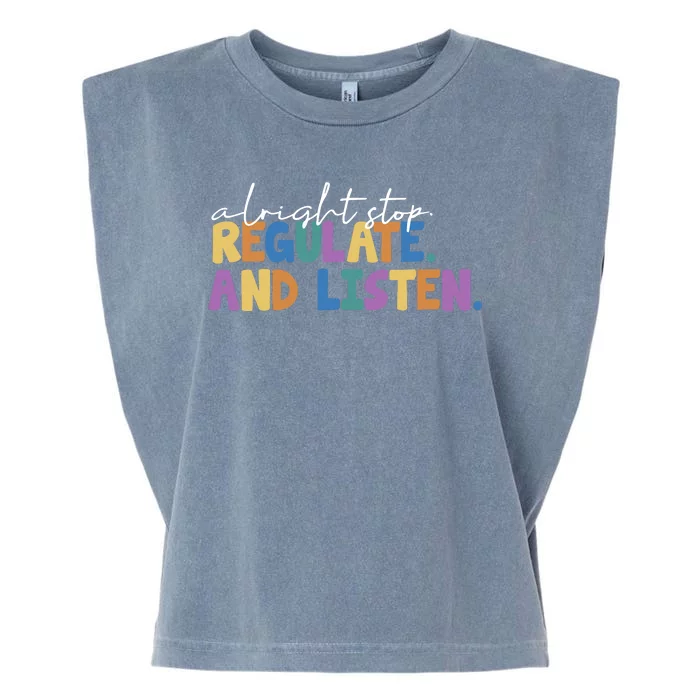 Alright Stop Regulate And Listen School Teacher Garment-Dyed Women's Muscle Tee