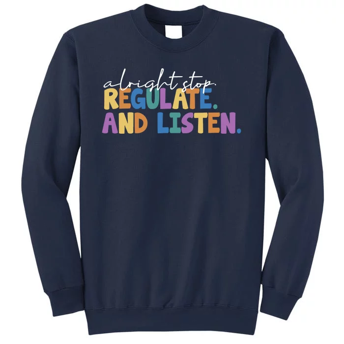 Alright Stop Regulate And Listen School Teacher Sweatshirt