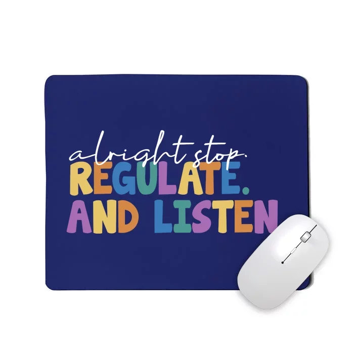 Alright Stop Regulate And Listen School Teacher Mousepad