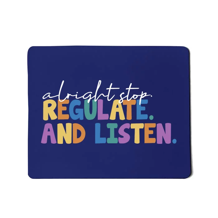 Alright Stop Regulate And Listen School Teacher Mousepad