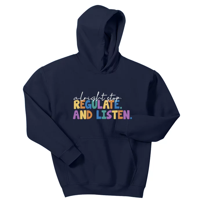 Alright Stop Regulate And Listen School Teacher Kids Hoodie