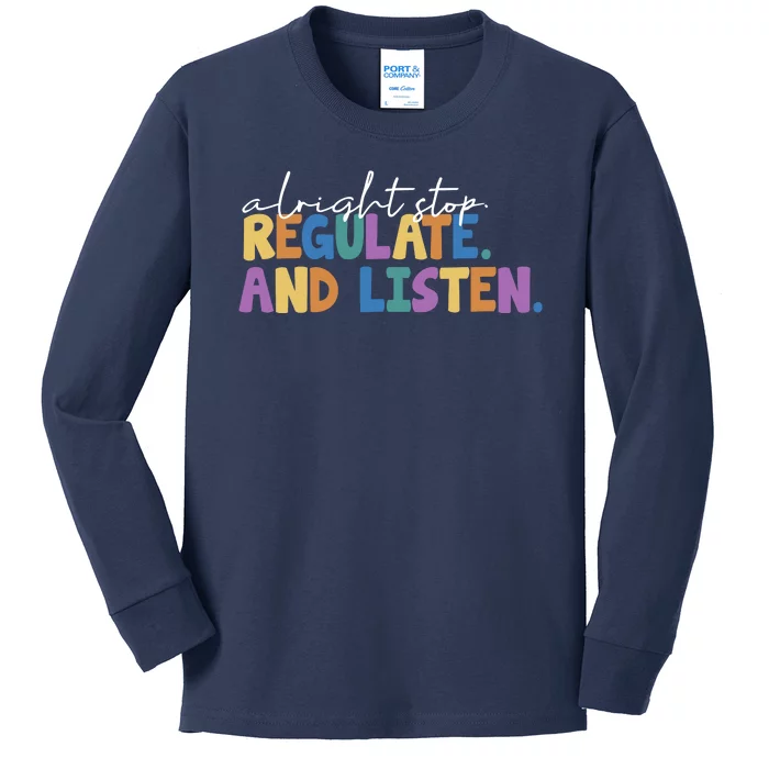 Alright Stop Regulate And Listen School Teacher Kids Long Sleeve Shirt