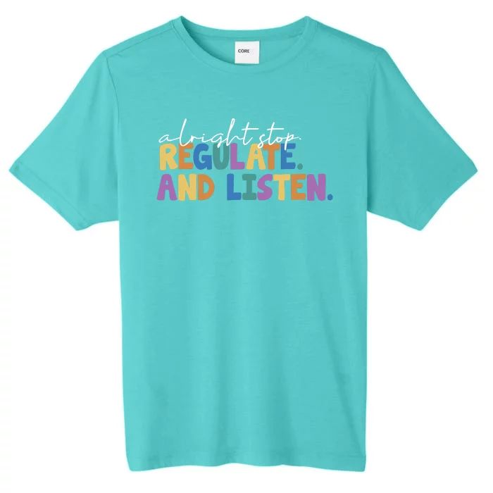 Alright Stop Regulate And Listen School Teacher ChromaSoft Performance T-Shirt