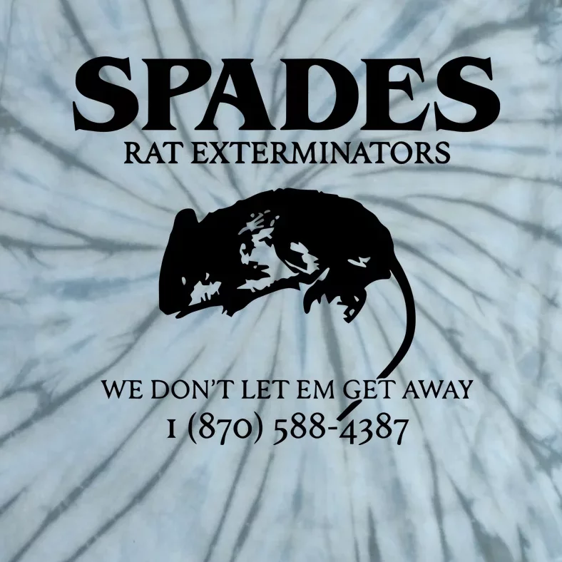 Aciano Spades Rat Exterminators We DonT Let Em Get Away Tie-Dye T-Shirt