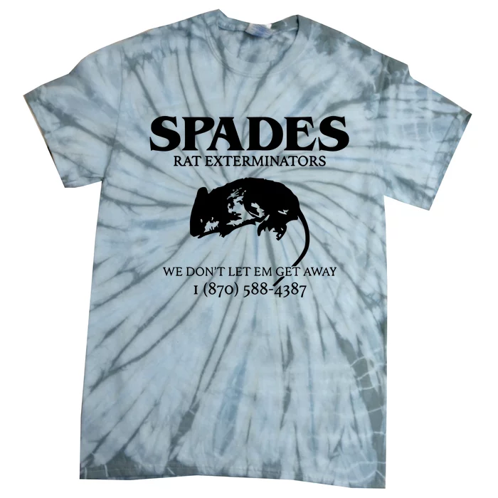 Aciano Spades Rat Exterminators We DonT Let Em Get Away Tie-Dye T-Shirt