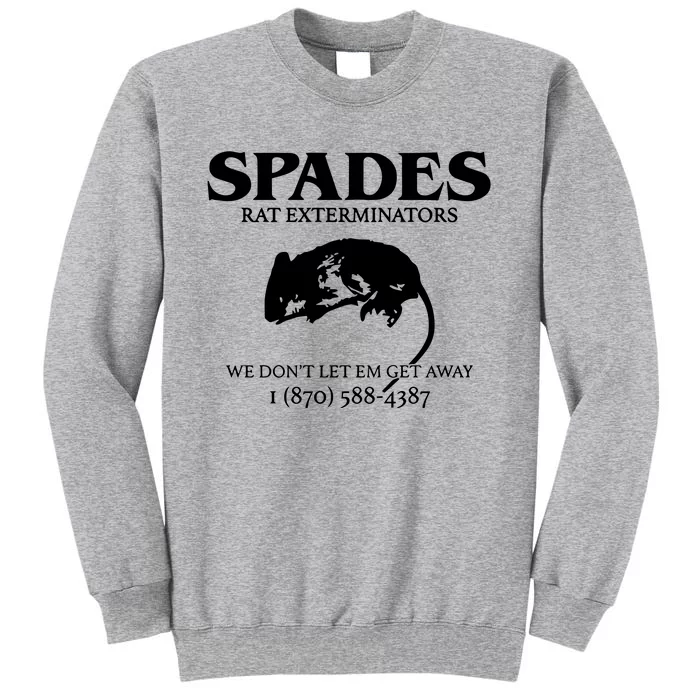 Aciano Spades Rat Exterminators We DonT Let Em Get Away Tall Sweatshirt