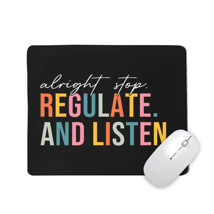 Alright Stop Regulate And Listen School Counselor Therapist Mousepad