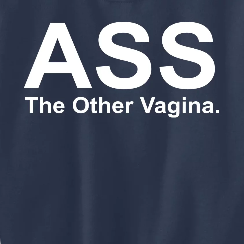 Ass The Other Vagina Kids Sweatshirt