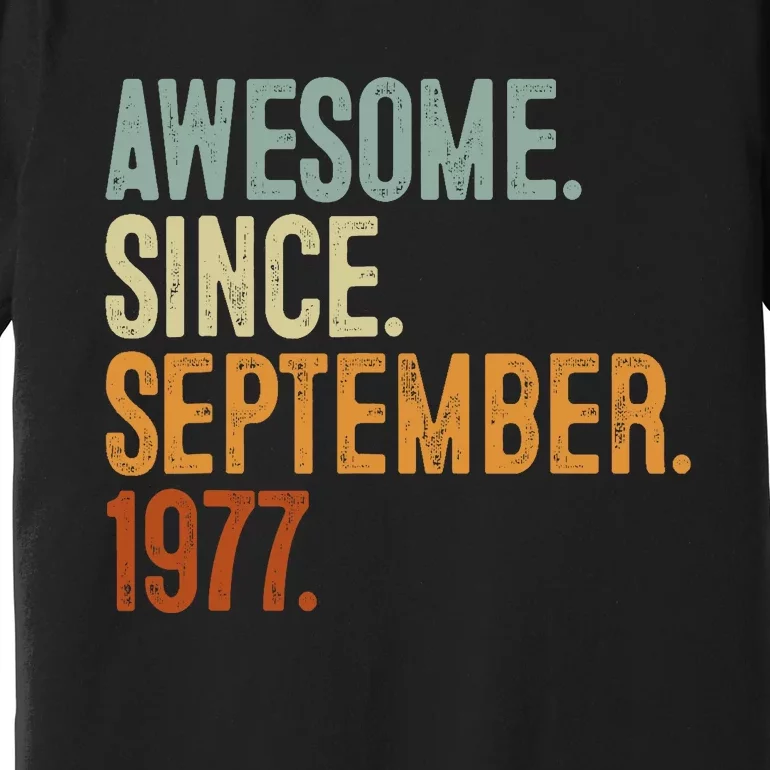 Awesome Since September 1977 46 Years Old Gift 46th Birthday Premium T-Shirt